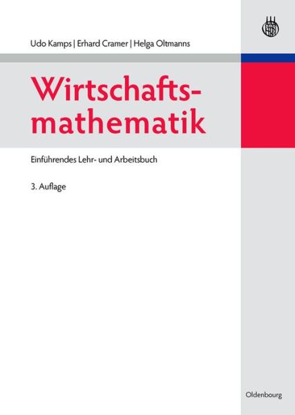 Cover for Udo Kamps · Wirtschaftsmathematik: Einfuhrendes Lehr- Und Arbeitsbuch (Hardcover Book) [3rd 3., Uberarbeitete Und Erganzte edition] (2009)
