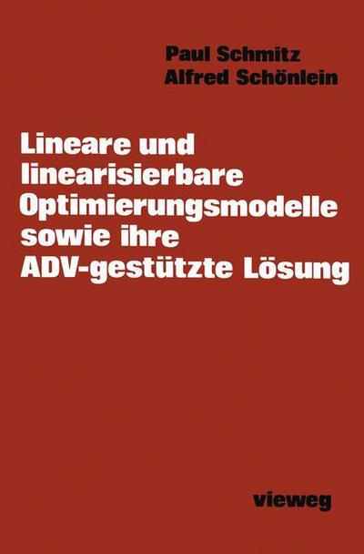 Cover for Paul Schmitz · Lineare und Linearisierbare Optimierungsmodelle Sowie Ihre ADV-gestutzte Losung (Paperback Book) [1978 edition] (1978)