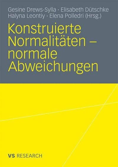 Cover for Gesine Drews-sylla · Konstruierte Normalitaten - Normale Abweichungen (Paperback Book) [2010 edition] (2010)