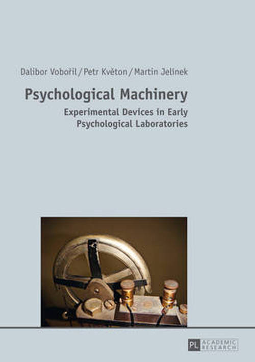 Cover for Dalibor Voboril · Psychological Machinery: Experimental Devices in Early Psychological Laboratories (Paperback Book) [New edition] (2014)