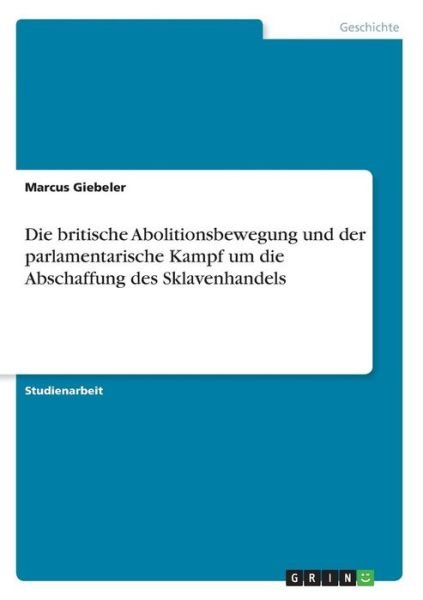 Cover for Giebeler · Die britische Abolitionsbewegu (Book) [German edition] (2013)