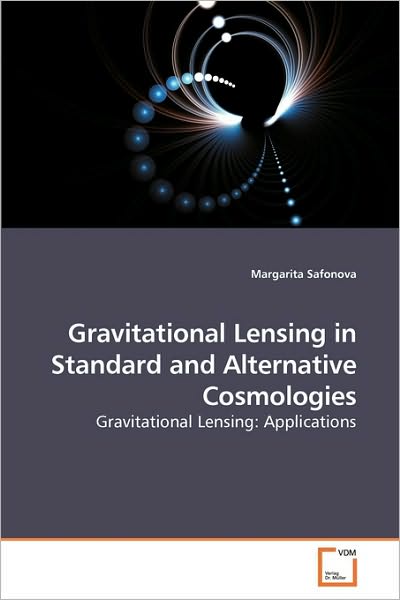 Cover for Margarita Safonova · Gravitational Lensing in Standard and Alternative Cosmologies: Gravitational Lensing: Applications (Pocketbok) (2010)