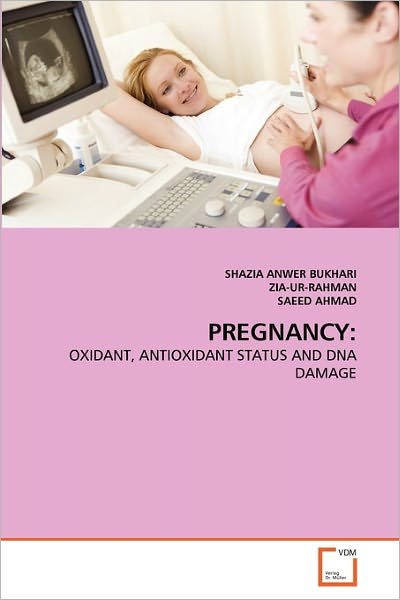 Cover for Saeed Ahmad · Pregnancy:: Oxidant, Antioxidant Status and Dna Damage (Taschenbuch) (2011)