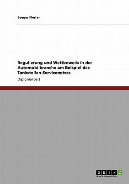 Regulierung und Wettbewerb in d - Florian - Books - Grin Publishing - 9783640155309 - September 4, 2008