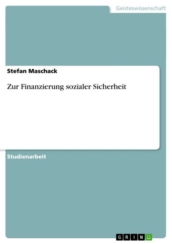 Cover for Maschack · Zur Finanzierung sozialer Sich (Book) [German edition] (2013)