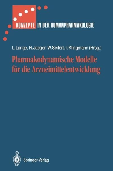 Cover for I Bauer · Pharmakodynamische Modelle Fur Die Arzneimittelentwicklung - Konzepte in Der Humanpharmakologie (Taschenbuch) [Softcover Reprint of the Original 1st 1993 edition] (2012)