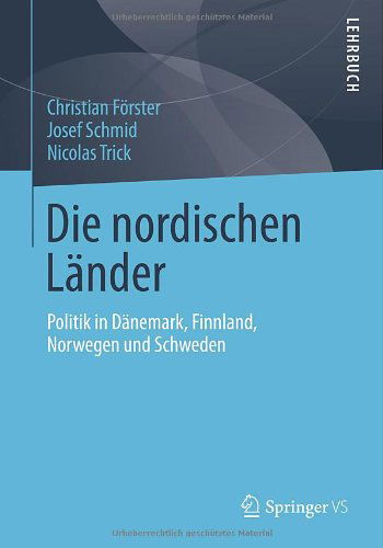 Cover for Christian Foerster · Die Nordischen Lander: Politik in Danemark, Finnland, Norwegen Und Schweden (Paperback Bog) [2014 edition] (2014)