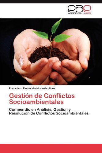 Cover for Francisco Fernando Morante Jines · Gestión De Conflictos Socioambientales: Compendio en Análisis, Gestión Y Resolucion De Conflictos Socioambientales (Paperback Book) [Spanish edition] (2012)