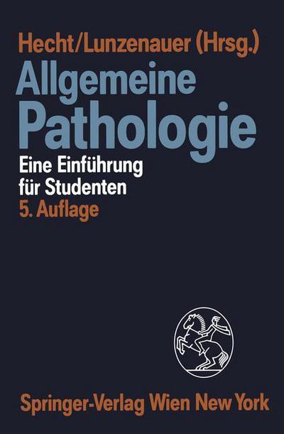 Cover for Arno Hecht · Allgemeine Pathologie: Eine Einfuhrung Fur Studenten (Paperback Book) [5th 5. Aufl. 1989. Softcover Reprint of the Origin edition] (2012)