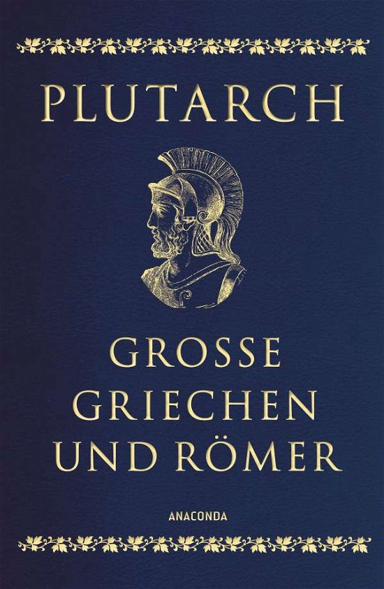 Cover for Plutarch · Große Griechen und Römer (Cabra-Leder mit goldener Schmuckprägung) (Leather Book) (2020)