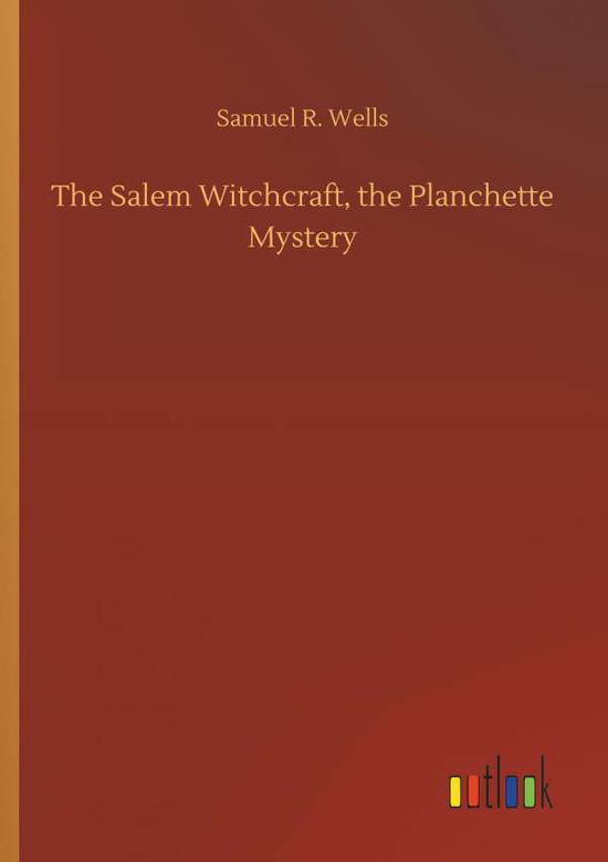 Cover for Wells · The Salem Witchcraft, the Planche (Book) (2018)