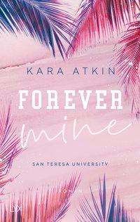 Cover for Atkin · Forever Mine - San Teresa Univers (Book)