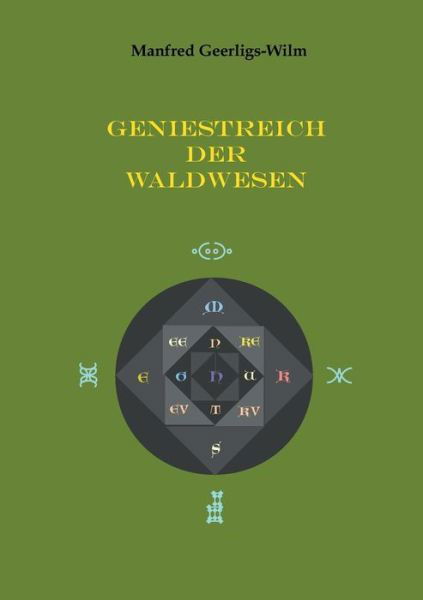 Cover for Geerligs-Wilm · Geniestreich der Waldwese (Bok)