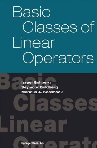 Basic Classes of Linear Operators - Israel Gohberg - Böcker - Birkhauser Verlag AG - 9783764369309 - 24 oktober 2003