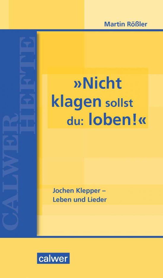 Cover for Rößler · »Nicht klagen sollst du: loben« (Book)