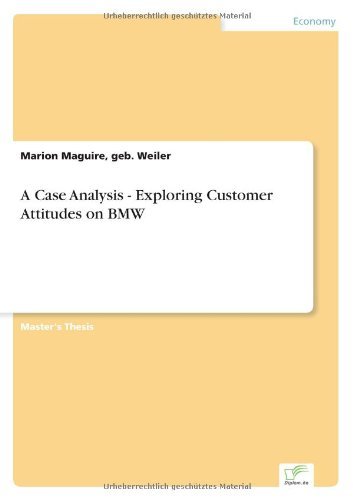 Cover for Geb Weiler Marion Maguire · A Case Analysis - Exploring Customer Attitudes on BMW (Paperback Book) (2006)