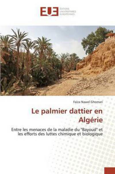 Cover for Ghomari · Le palmier dattier en Algérie (Book) (2015)