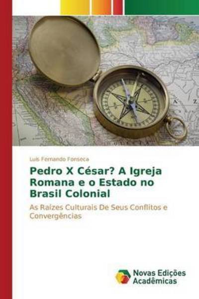 Cover for Fonseca · Pedro X César? A Igreja Romana (Bok) (2015)