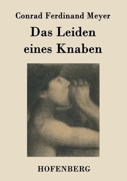 Cover for Conrad Ferdinand Meyer · Das Leiden Eines Knaben (Taschenbuch) (2015)