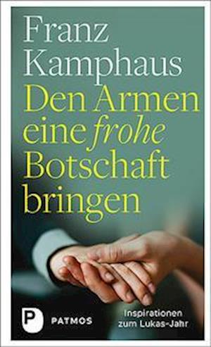 Cover for Franz Kamphaus · Den Armen eine frohe Botschaft bringen (Hardcover Book) (2021)