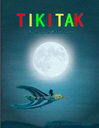 Cover for Platz · TIKITAK - Ausflug um Mitternacht (Book)