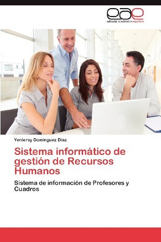 Cover for Yeniersy Dominguez Diaz · Sistema Informático De Gestión De Recursos Humanos: Sistema De Información De Profesores Y Cuadros (Paperback Bog) [Spanish edition] (2012)