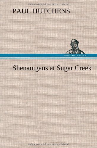 Cover for Paul Hutchens · Shenanigans at Sugar Creek (Hardcover Book) (2012)