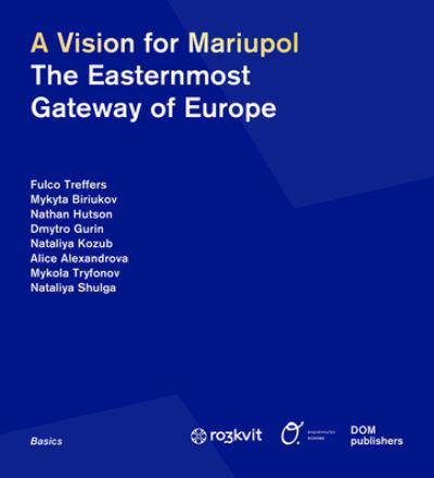 Cover for Ro3kvit Urban Coalition for Ukraine · A Vision for Mariupol: The Easternmost Gateway of Europe (Taschenbuch) [Bilingual edition] (2023)