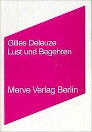 Lust und Begehren - Gilles Deleuze - Bøger - Merve Verlag GmbH - 9783883961309 - 1. april 1996