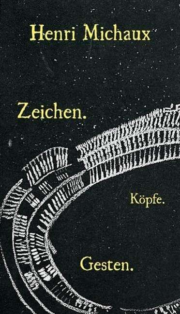 Cover for Henri Michaux · Zeichen. Köpfe. Gesten (Hardcover Book) (2014)