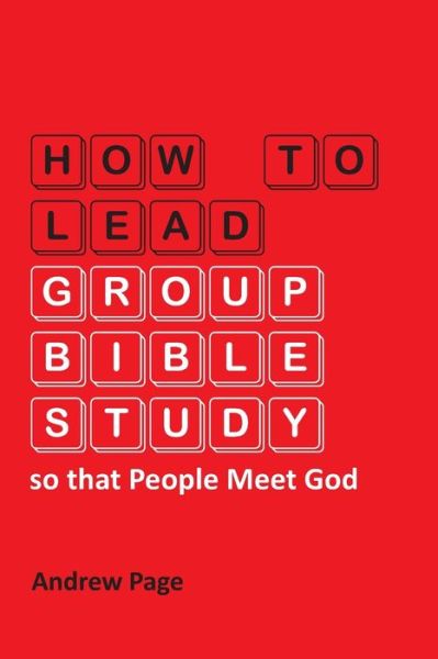 Cover for Andrew Page · How to Lead Group Bible Study so that People Meet God (Paperback Book) (2021)