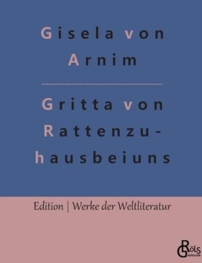 Cover for Gisela Von Arnim · Das Leben der Hochgrfin Gritta von Rattenzuhausbeiuns (Paperback Book) (2022)