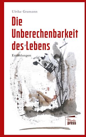 Cover for Ulrike Gramann · Die Unberechenbarkeit des Lebens (Book) (2023)