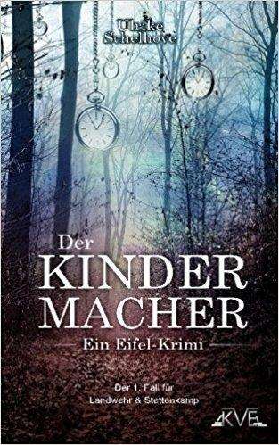 Cover for Ulrike Schelhove · Der Kindermacher - Ein Eifel-Krimi (Paperback Book) (2013)