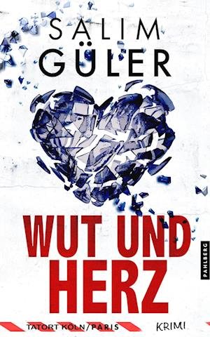 Cover for Salim Güler · Wut und Herz - Tatort Köln / Paris (Book) (2023)