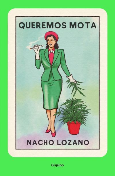 Cover for Nacho Lozano · Queremos Mota / We Want Weed (Book) (2022)
