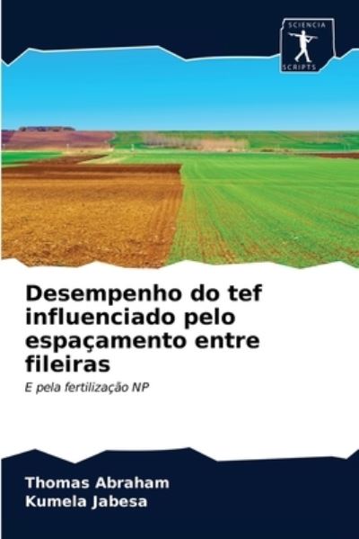 Cover for Thomas Abraham · Desempenho do tef influenciado pelo espacamento entre fileiras (Paperback Book) (2020)