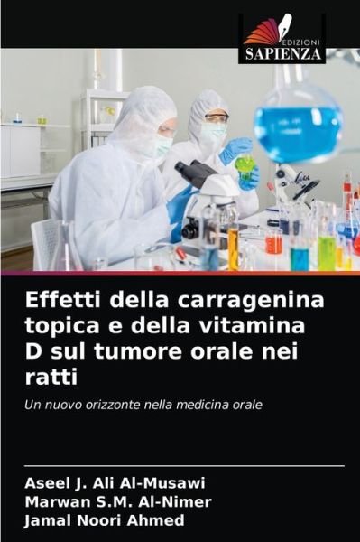 Cover for Aseel J Ali Al-Musawi · Effetti della carragenina topica e della vitamina D sul tumore orale nei ratti (Pocketbok) (2021)