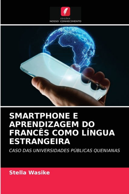 Cover for Stella Wasike · Smartphone E Aprendizagem Do Frances Como Lingua Estrangeira (Paperback Book) (2021)