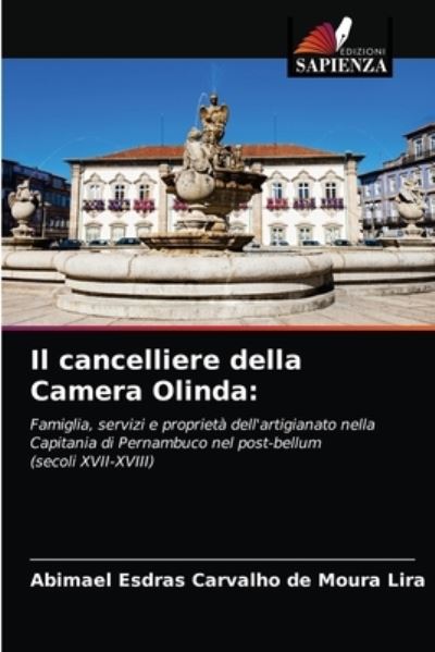 Cover for Abimael Esdras Carvalho de Moura Lira · Il cancelliere della Camera Olinda (Paperback Book) (2021)