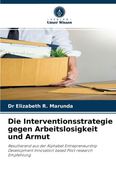 Cover for Dr Elizabeth R Marunda · Die Interventionsstrategie gegen Arbeitslosigkeit und Armut (Paperback Book) (2021)