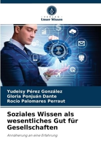 Cover for Yudeisy Perez Gonzalez · Soziales Wissen als wesentliches Gut fur Gesellschaften (Pocketbok) (2021)
