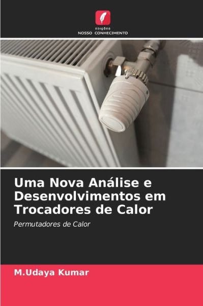 Cover for M Udaya Kumar · Uma Nova Analise e Desenvolvimentos em Trocadores de Calor (Paperback Book) (2021)