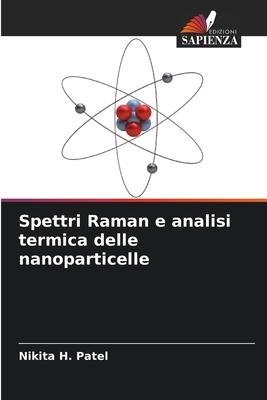 Cover for Nikita H. Patel · Spettri Raman e analisi termica delle nanoparticelle (Paperback Book) (2023)