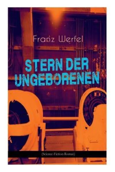 Cover for Franz Werfel · Stern der Ungeborenen (Science-Fiction-Roman) (Pocketbok) (2018)