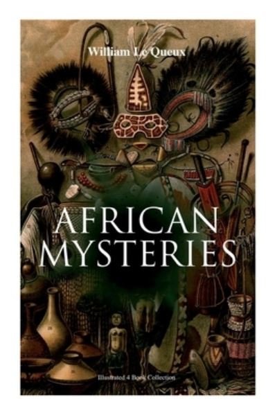 Cover for William Le Queux · African Mysteries (Illustrated 4 Book Collection) (Paperback Book) (2020)