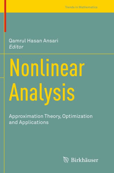 Nonlinear Analysis: Approximation Theory, Optimization and Applications - Trends in Mathematics - - Bøker - Springer, India, Private Ltd - 9788132235309 - 17. september 2016