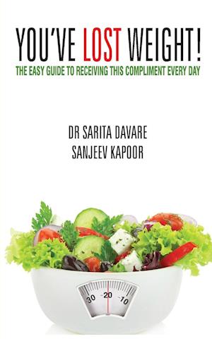 You'Ve Lost Weight : The Easy Guide to Receiving This Compliment Every Day - Sarita Davare - Books - Popular Prakashan Ltd - 9788179919309 - December 20, 2017