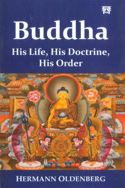 Cover for Hermann Oldenberg · Buddha: His Life, His Doctrine, His Order (Paperback Book) (2024)