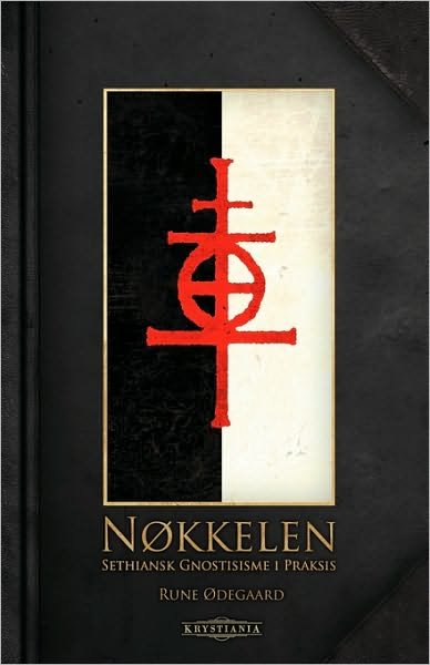 Cover for Rune Odegaard · Nokkelen: Sethiansk gnostisisme i praksis (Gebundenes Buch) [Norwegian, 1st edition] (2009)
